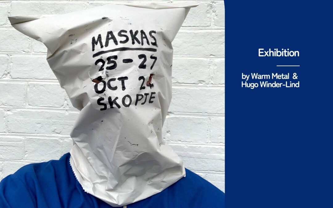 MASKAS.  Art Exhibition by Warm Metal (MK) and Hugo Winder-Lind (UK)