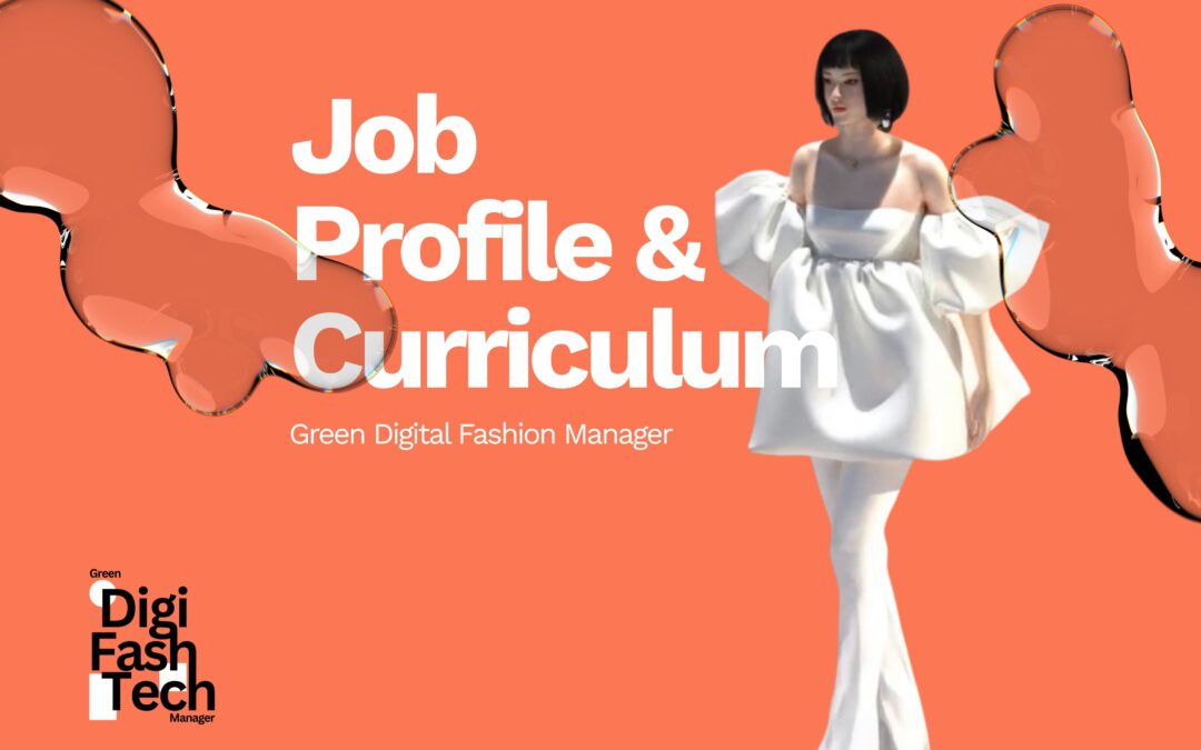 A Blueprint for Transformation: Green Digital Fashion Manager Job Profile and Curriculum