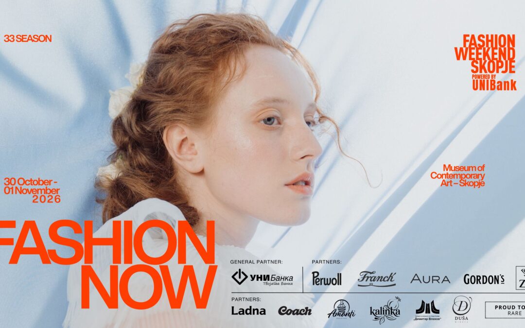FASHION WEEKEND SKOPJE СО 33. СЕЗОНА ПОД ЗНАКОТ НА МОДАТА И СОВРЕМЕНАТА УМЕТНОСТ